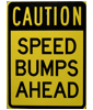 REFLECTIVE "Caution Speed Bumps Ahead" Sign